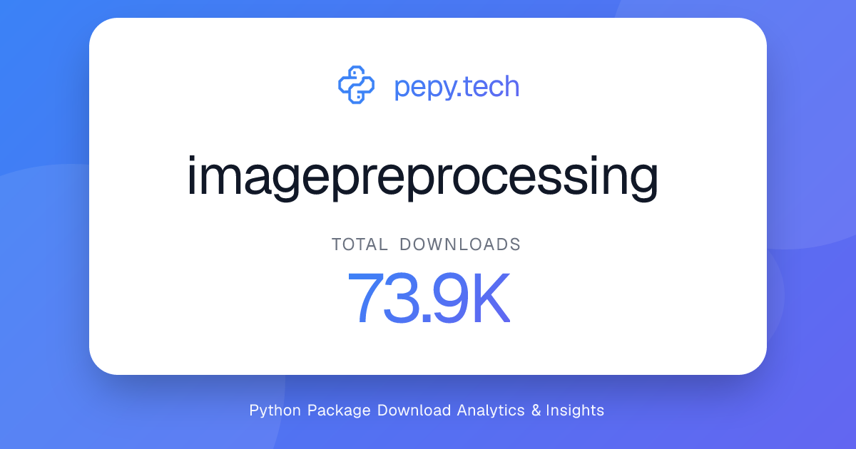 imagepreprocessing · 72.4k downloads on PyPI